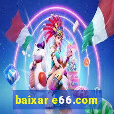 baixar e66.com